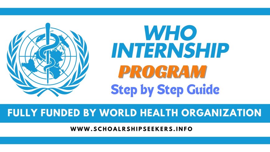 What is the WHO Internship? Benefits, Requirements, and Application
