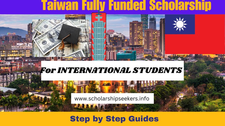 Taiwan Scholarship Program – A Complete Guide